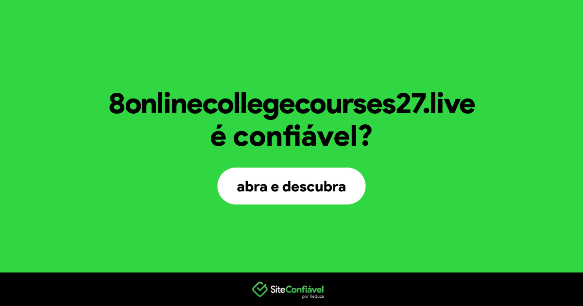 O site 8onlinecollegecourses27.live é confiável?