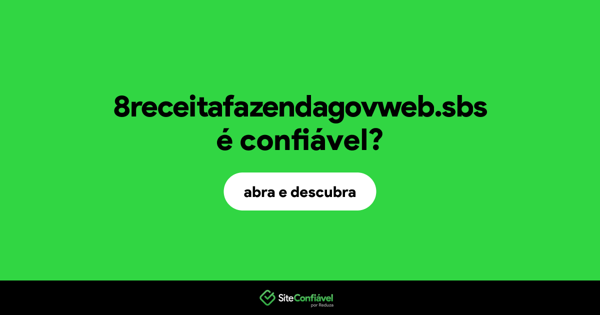 O site 8receitafazendagovweb.sbs é confiável?
