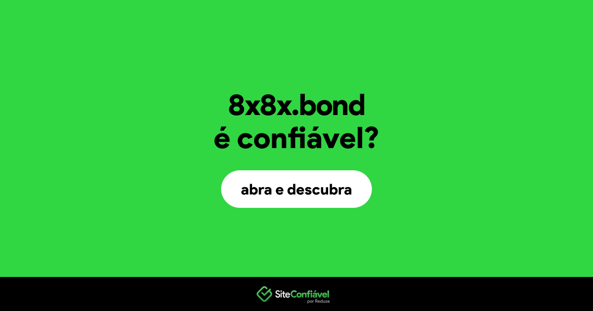 O site 8x8x.bond é confiável?