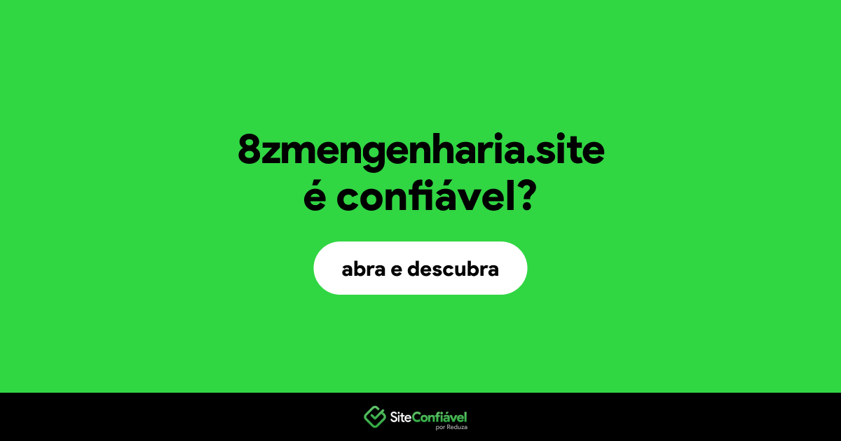 O site 8zmengenharia.site é confiável?