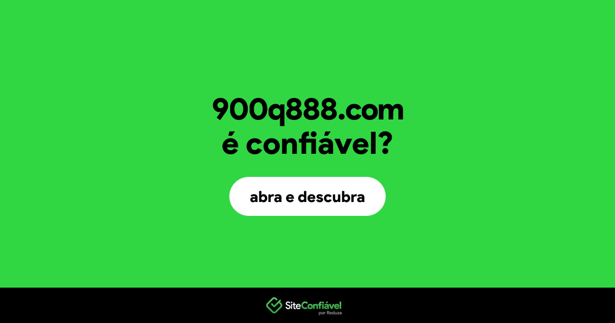 O site 900q888.com é confiável?