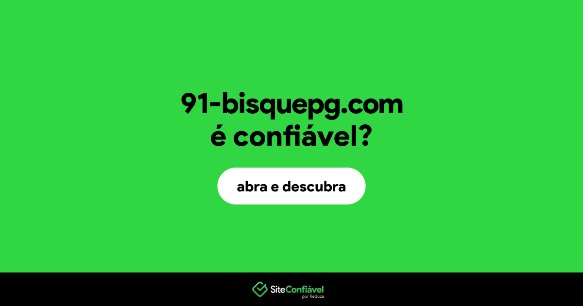 O site 91-bisquepg.com é confiável?