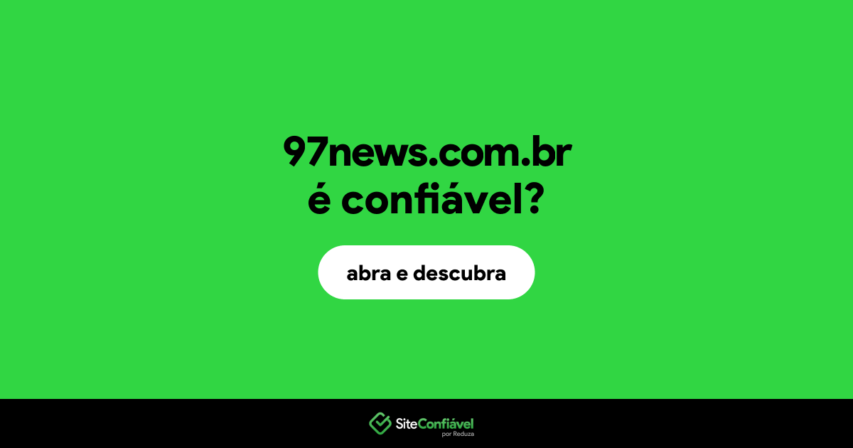 O site 97news.com.br é confiável?