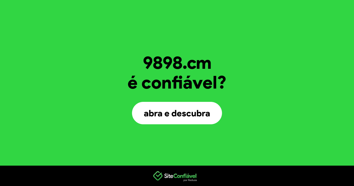 O site 9898.cm é confiável?