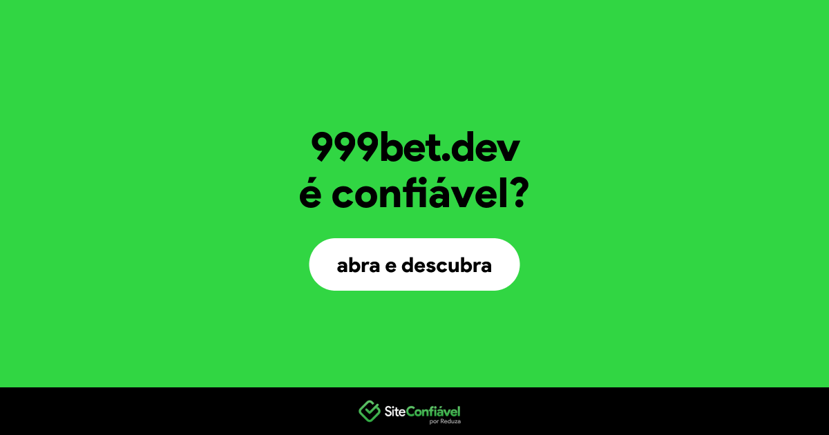 O site 999bet.dev é confiável?