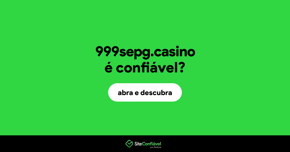O site 999sepg.casino é confiável?