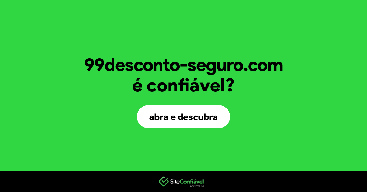O site 99desconto-seguro.com é confiável?