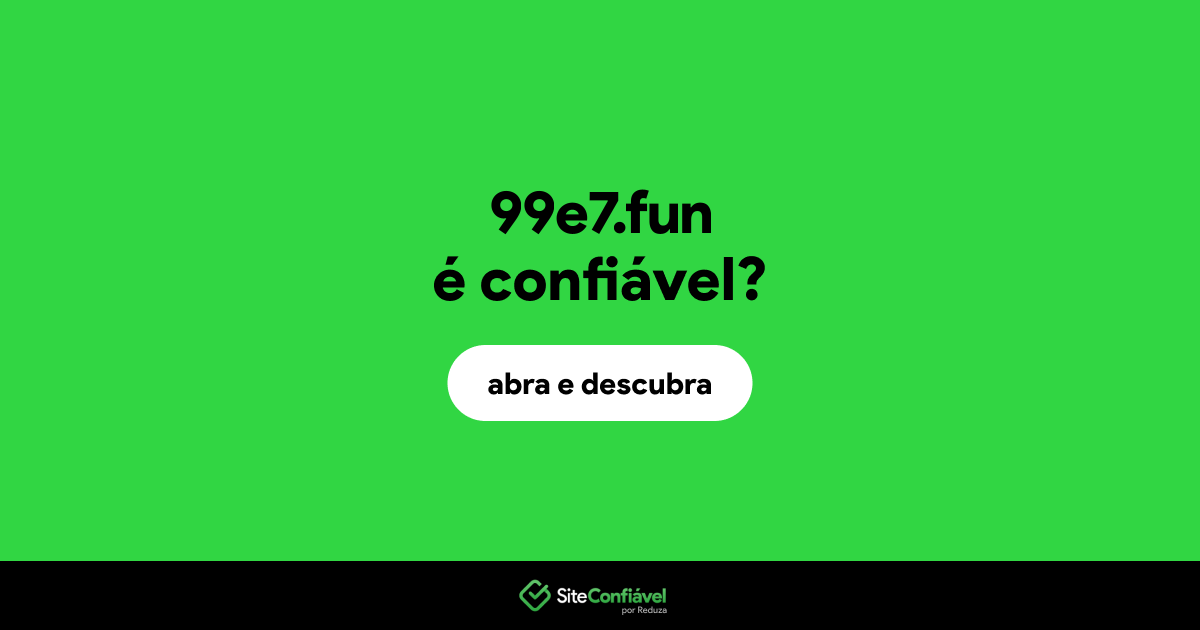 O site 99e7.fun é confiável?