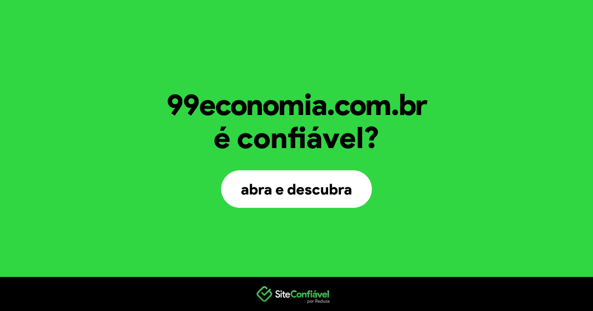 O site 99economia.com.br é confiável?