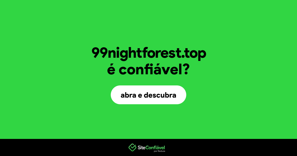 O site 99nightforest.top é confiável?