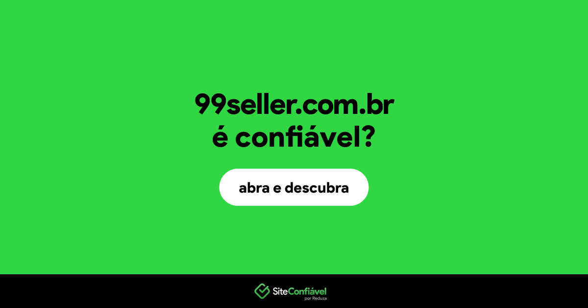 O site 99seller.com.br é confiável?