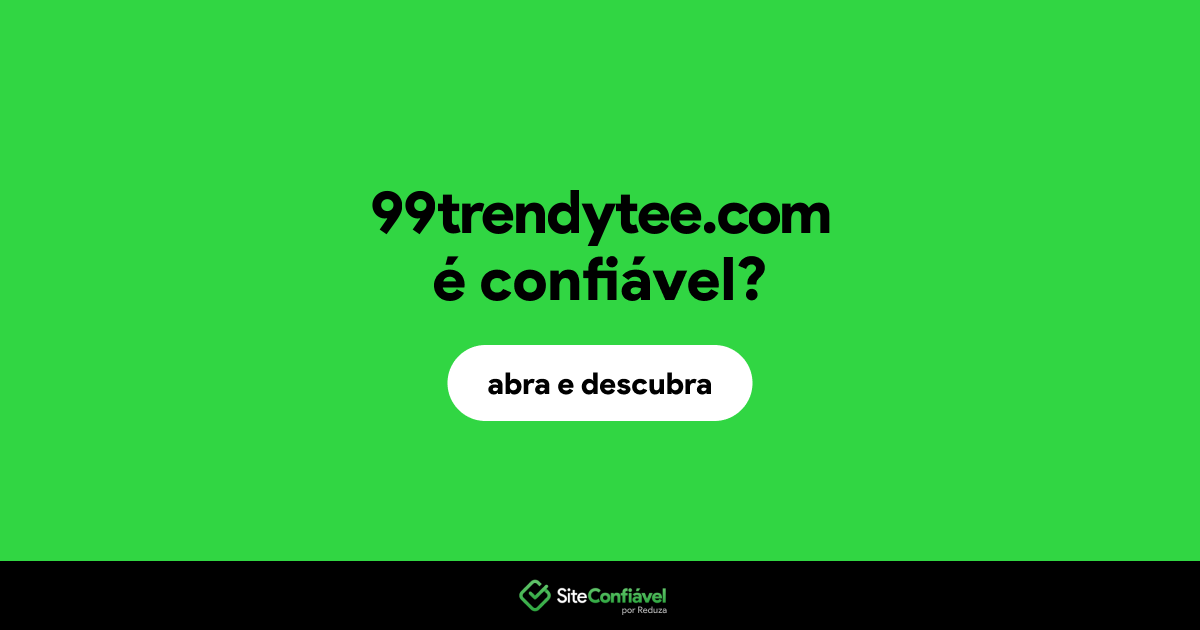O site 99trendytee.com é confiável?