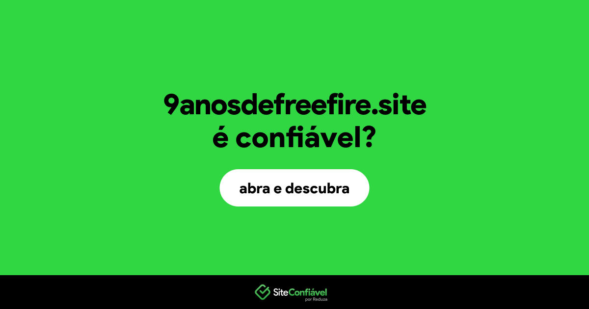 O site 9anosdefreefire.site é confiável?