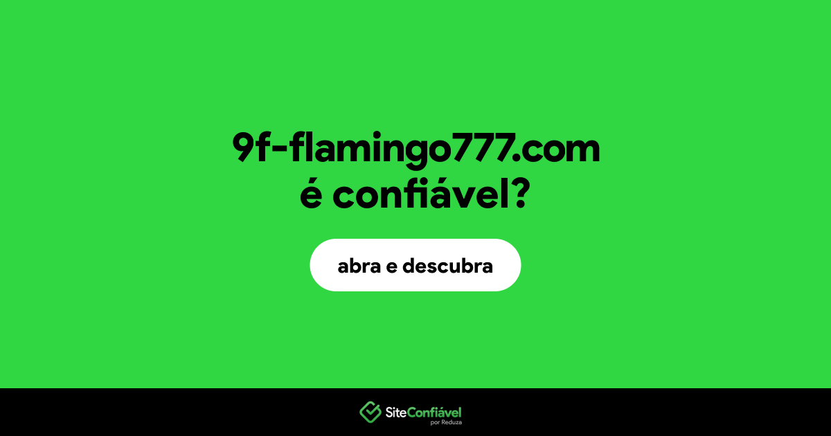 O site 9f-flamingo777.com é confiável?