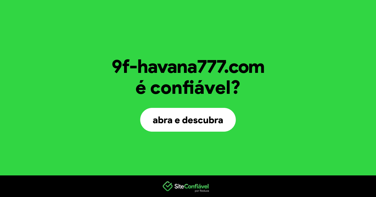 O site 9f-havana777.com é confiável?