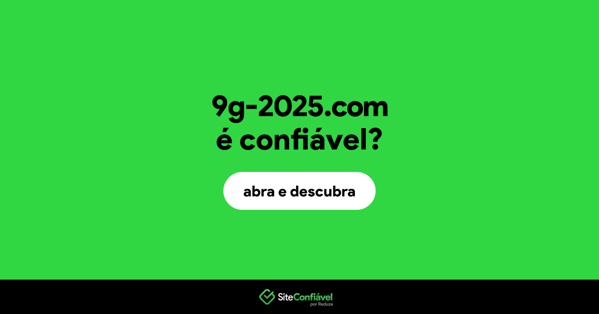 O site 9g-2025.com é confiável?