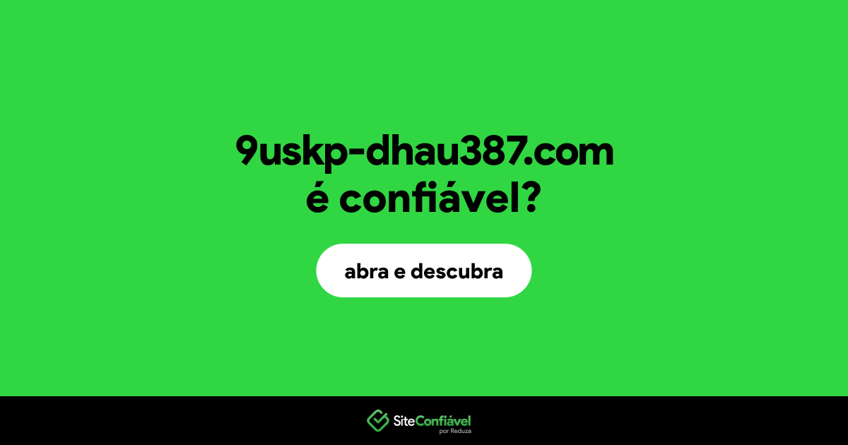O site 9uskp-dhau387.com é confiável?