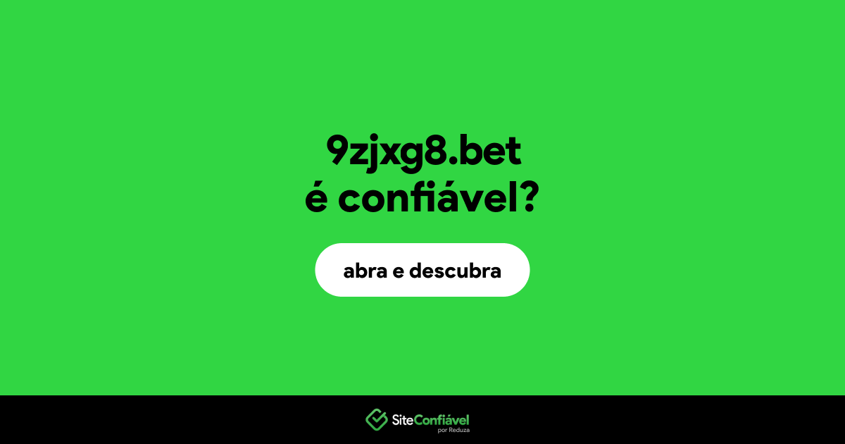 O site 9zjxg8.bet é confiável?