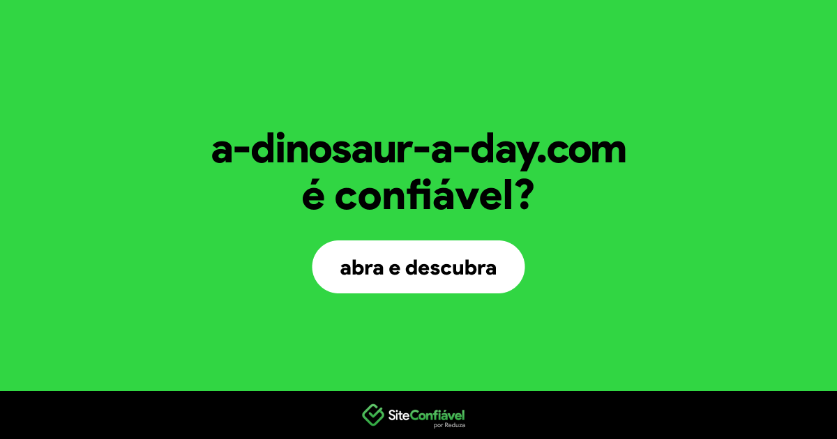 O site a-dinosaur-a-day.com é confiável?