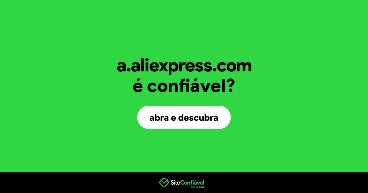 O site a.aliexpress.com é confiável?