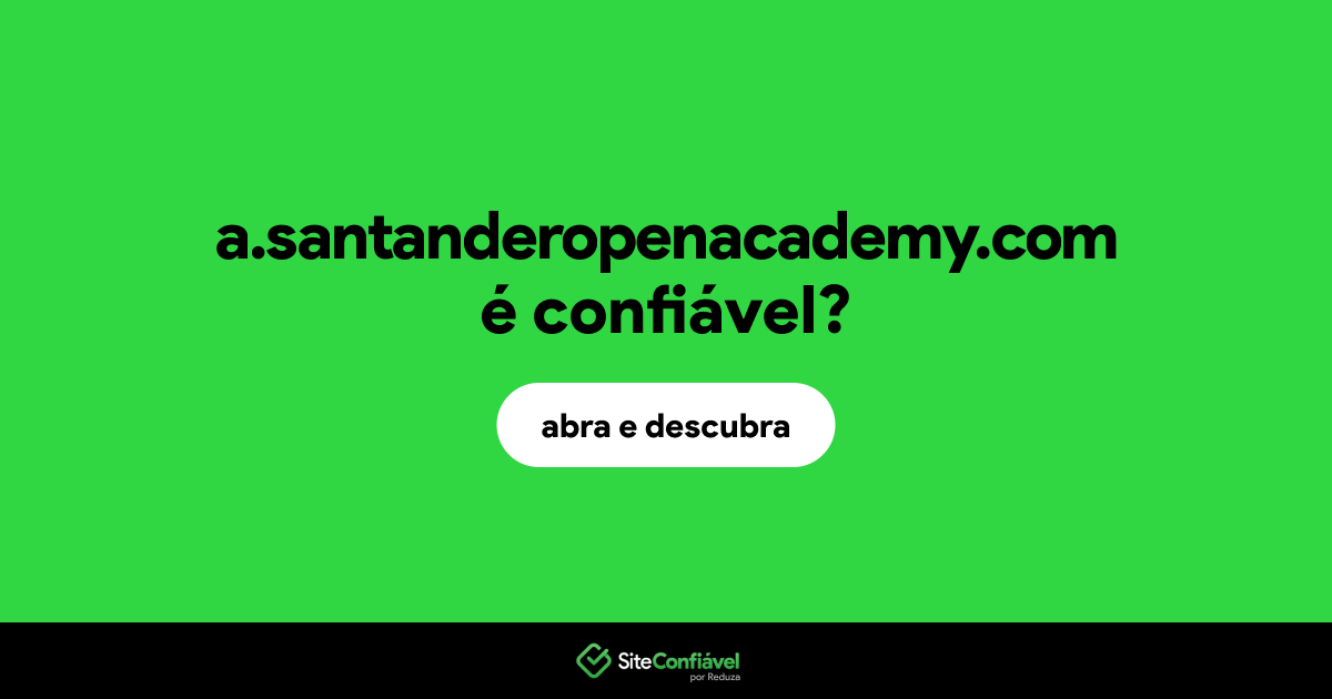 O site a.santanderopenacademy.com é confiável?