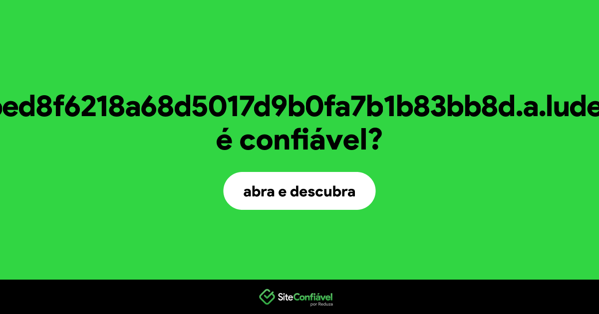 O site a085840bed8f6218a68d5017d9b0fa7b1b83bb8d.a.ludevices.com é confiável?