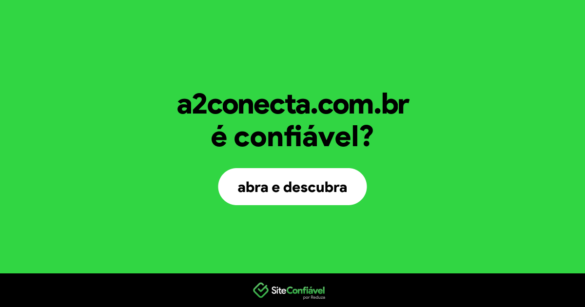 O site a2conecta.com.br é confiável?