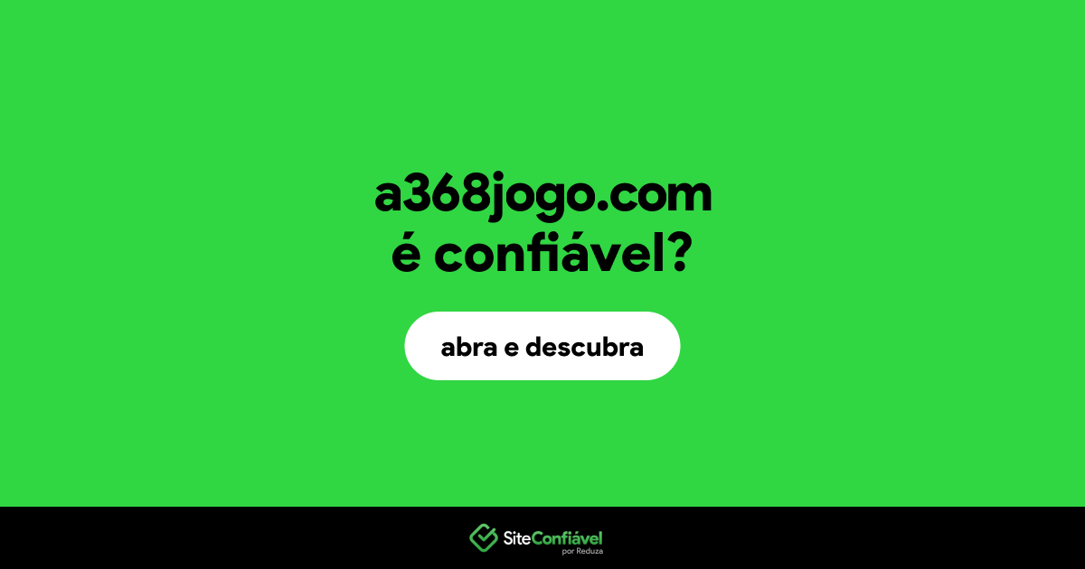 O site a368jogo.com é confiável?