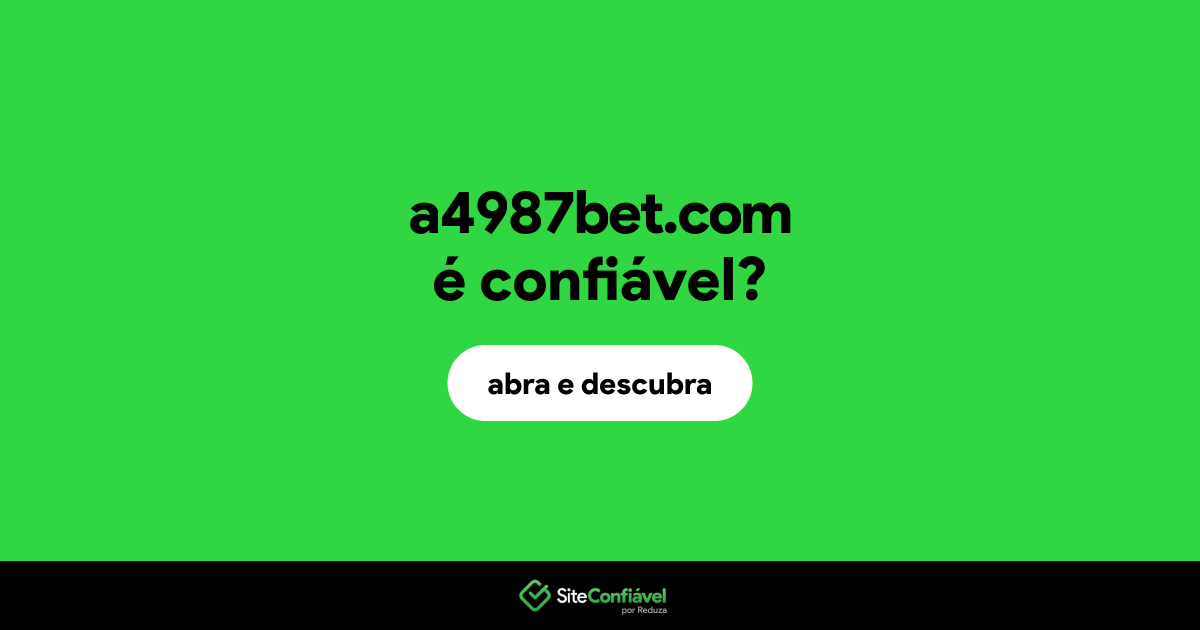 O site a4987bet.com é confiável?