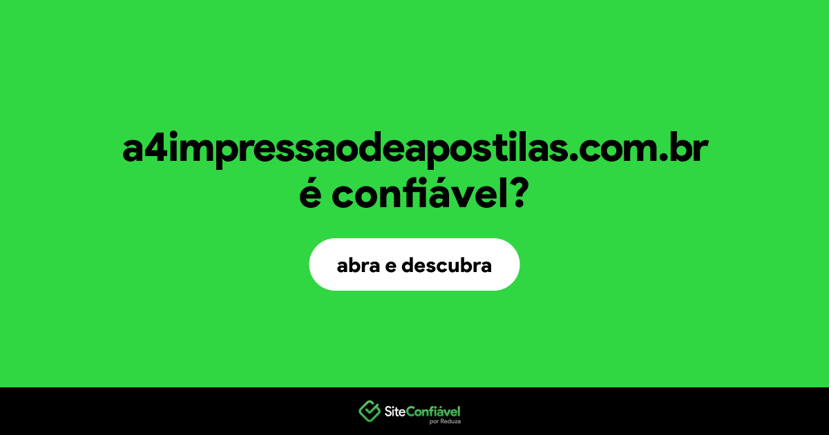 O site a4impressaodeapostilas.com.br é confiável?