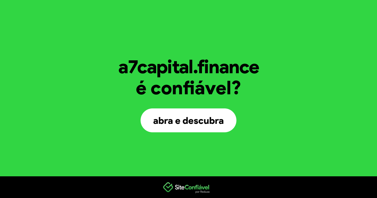 O site a7capital.finance é confiável?