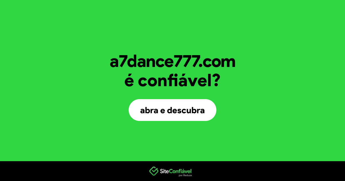 O site a7dance777.com é confiável?