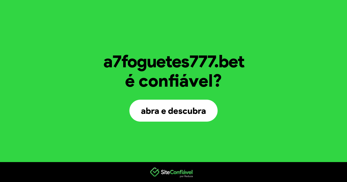 O site a7foguetes777.bet é confiável?