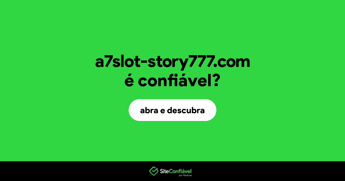 O site a7slot-story777.com é confiável?