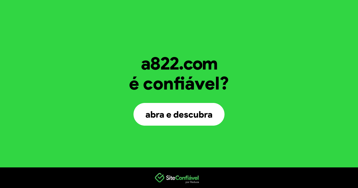 O site a822.com é confiável?