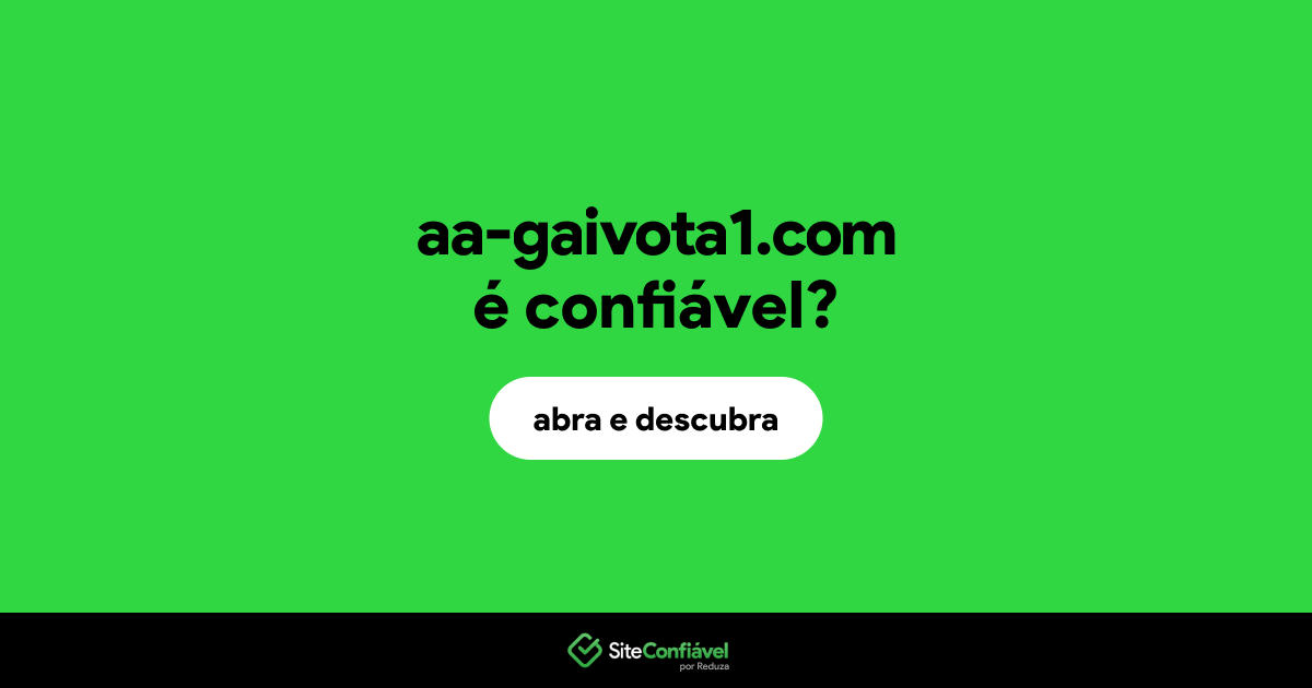 O site aa-gaivota1.com é confiável?