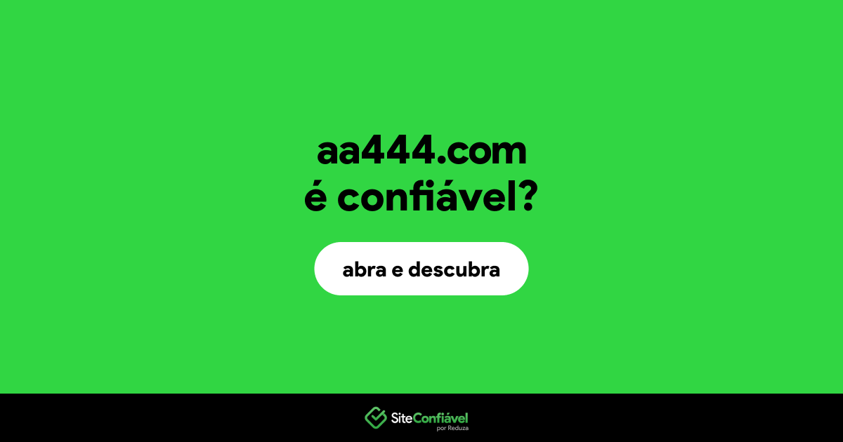 O site aa444.com é confiável?