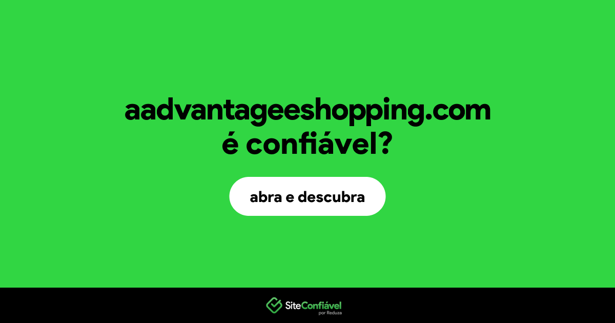 O site aadvantageeshopping.com é confiável?