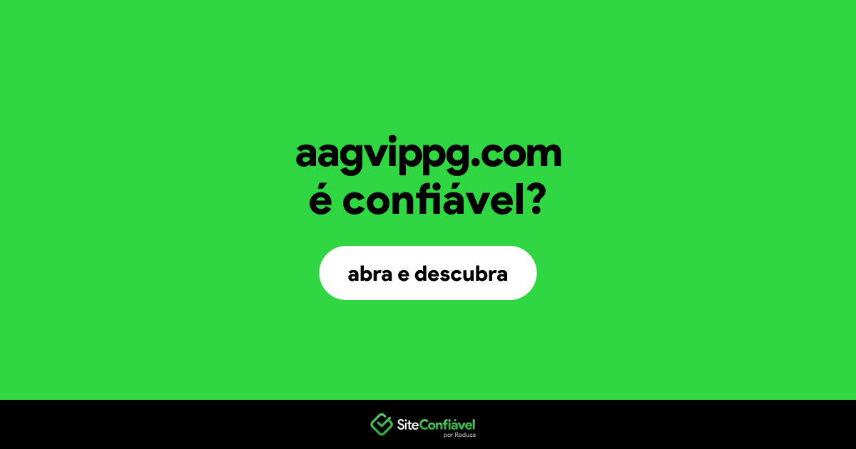 O site aagvippg.com é confiável?