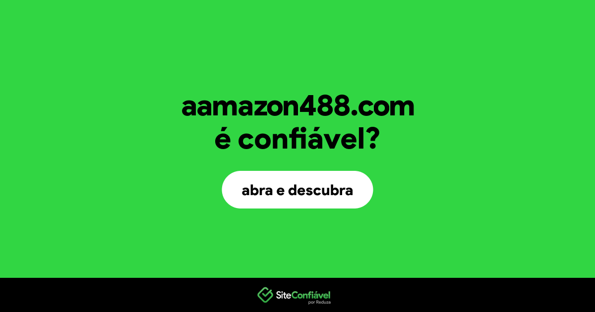O site aamazon488.com é confiável?