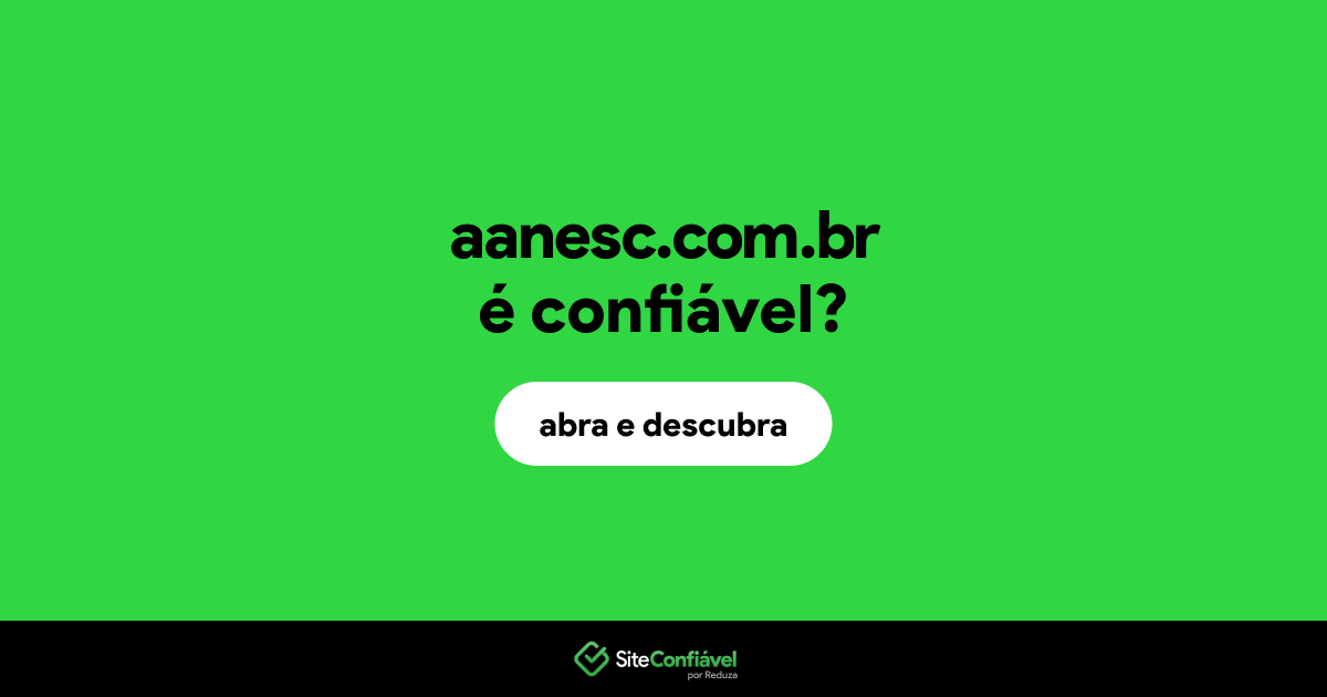 O site aanesc.com.br é confiável?