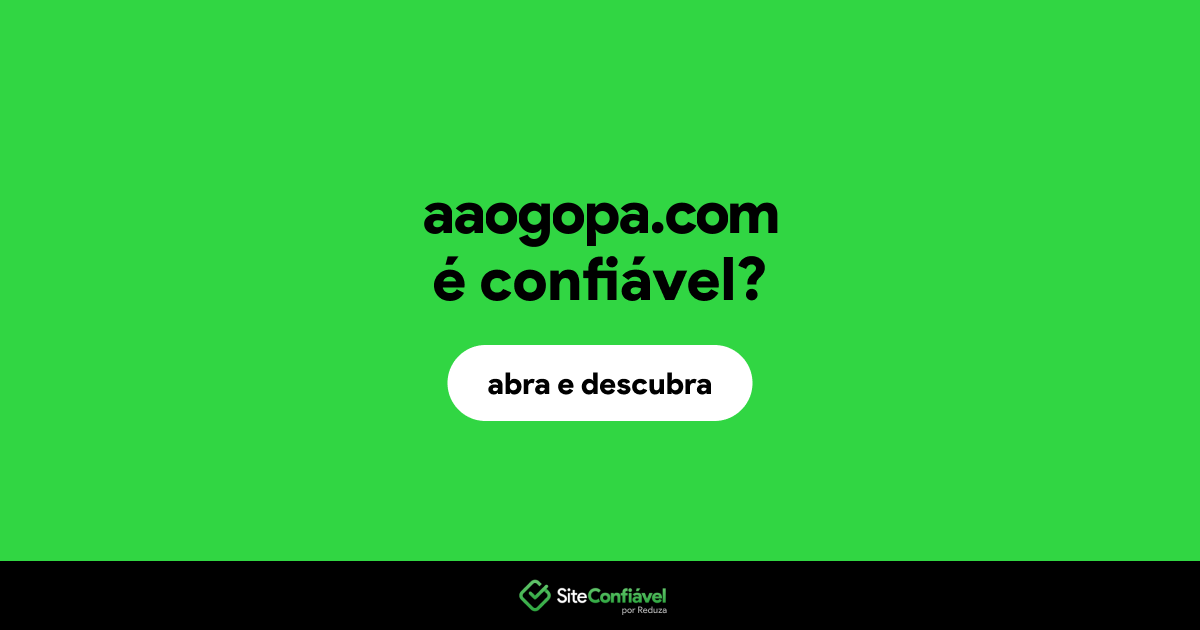 O site aaogopa.com é confiável?