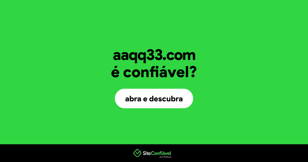 O site aaqq33.com é confiável?