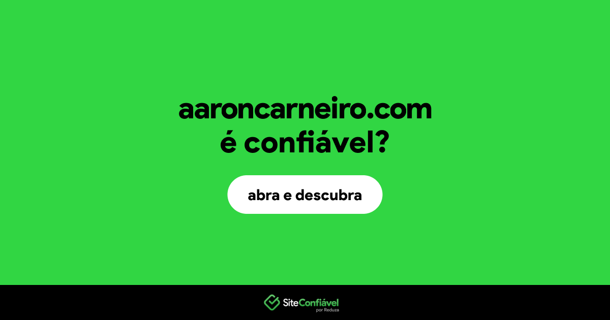O site aaroncarneiro.com é confiável?