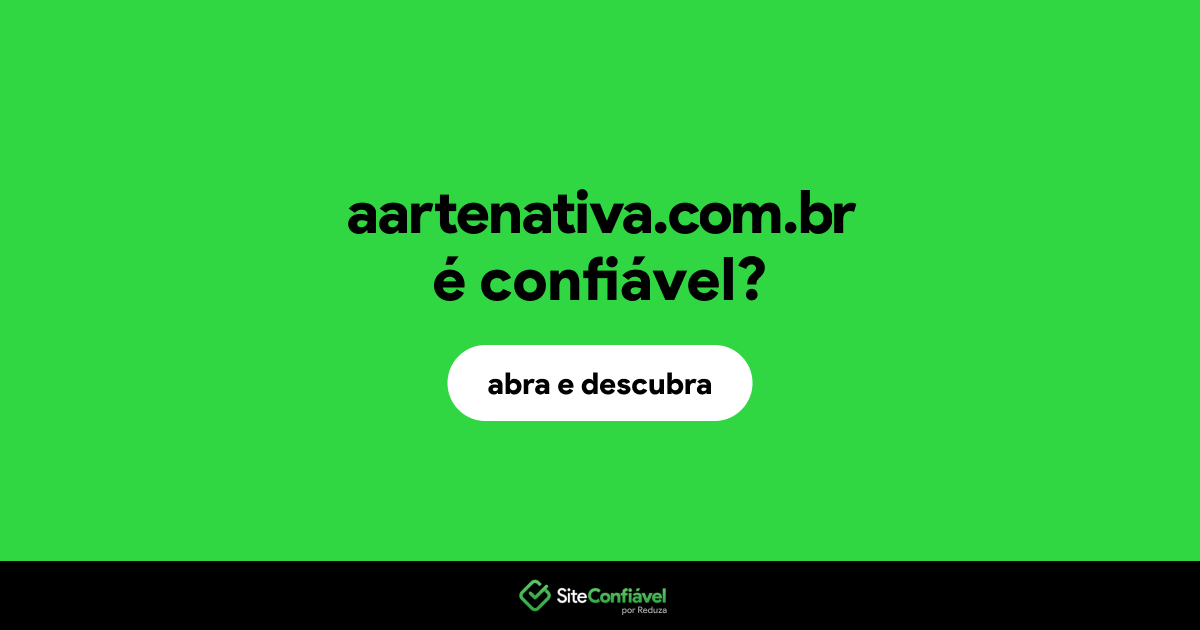 O site aartenativa.com.br é confiável?