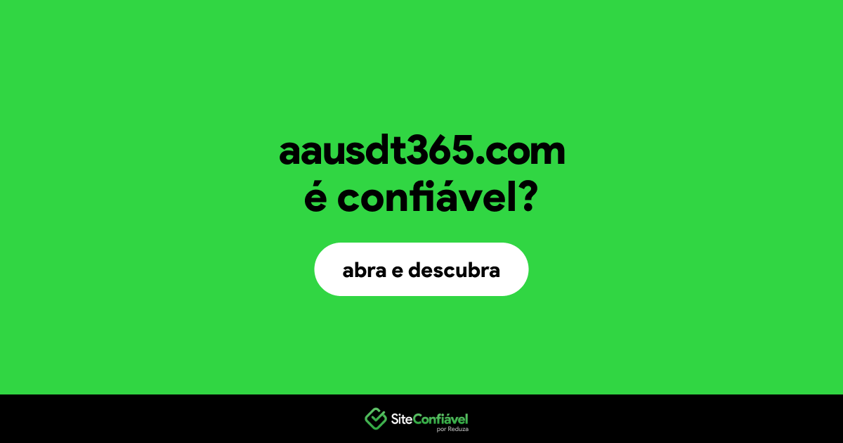 O site aausdt365.com é confiável?