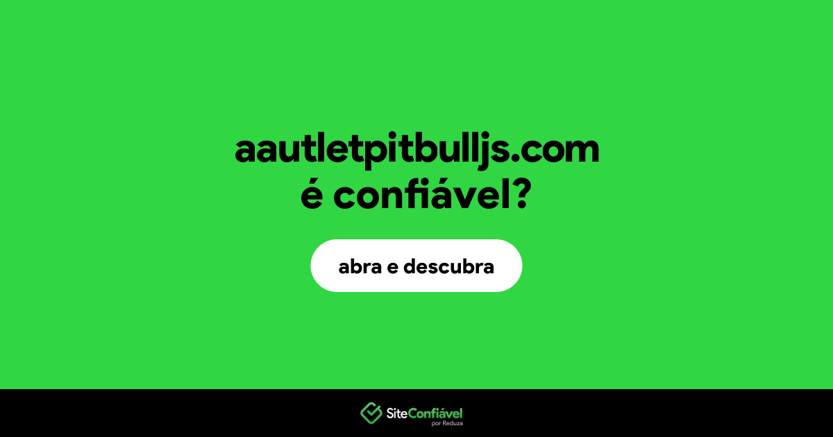 O site aautletpitbulljs.com é confiável?