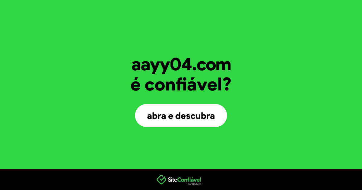 O site aayy04.com é confiável?