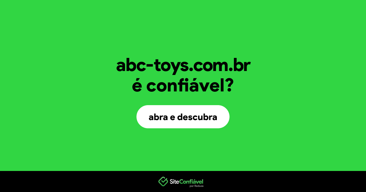 O site abc-toys.com.br é confiável?