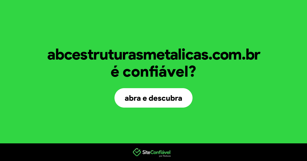 O site abcestruturasmetalicas.com.br é confiável?